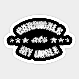 Cannibals Ate My Uncle Joe Biden Satire Trump 2024 Sticker